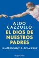  El Dios de Nuestros Padres (the God of Our Fathers - Spanish Edition): La Gran Novela de la Biblia (the Great Novel of the Bible) 