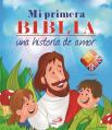  Mi Primera Biblia. Una Historia de Amor (Bilingue) 