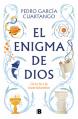  El Enigma de Dios. de la Fe a la Incertidumbre / God's Enigma 