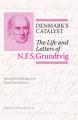  Denmark's Catalyst: The Life and Letters of N.F.S. Grundtvig 
