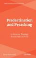 Predestination and Preaching in Genevan Theology from Calvin to Pictet 