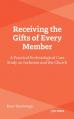  Receiving the Gifts of Every Member: A Practical Ecclesiological Case Study on Inclusion and the Church 