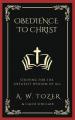  Obedience to Christ: Striving For the Greatest Wisdom of All 
