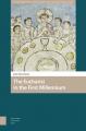  The Eucharist in the First Millennium 