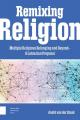  Remixing Religion: Multiple Religious Belonging and Beyond - A Latourian Proposal 