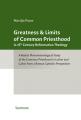  Greatness & Limits of Common Priesthood in 16th Century Reformation Theology: A Realist Phenomenological Study of the Common Priesthood in Luther and 