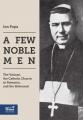  A Few Noble Men: The Vatican, the Catholic Church in Romania, and the Holocaust 