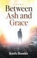  Between Ash and Grace 
