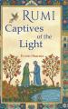  Rumi: Captives of the Light 