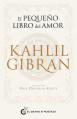  El Pequeno Libro del Amor de Kahlil Gibran 