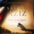  Saving Aziz: How the Mission to Help One Became a Calling to Rescue Thousands from the Taliban 
