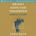  Bright Hope for Tomorrow Audio Study: How Anticipating Jesus' Return Gives Strength for Today 