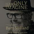  I Can Only Imagine: A Memoir 