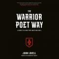  The Warrior Poet Way: A Guide to Living Free and Dying Well 