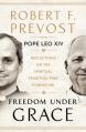  Freedom Under Grace: Reflections on the Spiritual Tradition That Formed Me 