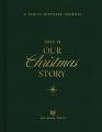  This Is Our Christmas Story: A Family Keepsake Journal 