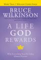  A Life God Rewards: Why Everything You Do Today Matters Forever 