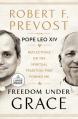  Freedom Under Grace: Reflections on the Spiritual Tradition That Formed Me 