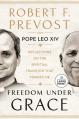  Freedom Under Grace: Reflections on the Spiritual Tradition That Formed Me 