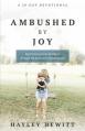  Ambushed by Joy: Experiencing God's Goodness Through the Surprises of Motherhood 