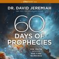  60 Days of Prophecies: The Truth Behind End-Time Warnings 