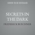  Secrets in the Dark: A Life in Sermons 
