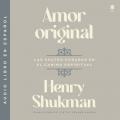  Amor Original / Original Love (Spanish Edition): Las Cuatro Posadas En El Camino Espiritual 