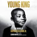 Young King: The Making of Martin Luther King Jr. 