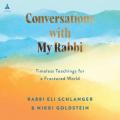  Conversations with My Rabbi: Timeless Teachings for a Fractured World 