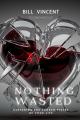  Nothing Wasted: Restoring the Broken Pieces of Your Life 