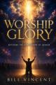  Worship Glory: Entering the Atmosphere of Heaven 