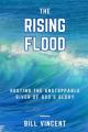  The Rising Flood: Hosting the Unstoppable River of God's Glory 
