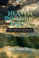  Heaven Invading Earth: Unleashing the Sound, the Glory, and the Unseen Realm 