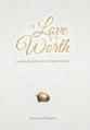  Of Love and Worth: Leaving Footprints As He Walks With Us 