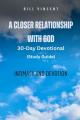  A Closer Relationship With God (Study Guide): Intimacy and Devotion 