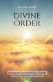  Divine Order: Entering the Courts of the King Through Worship, Reverence, and Praise 