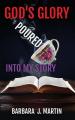  God's Glory Poured Into My Story 