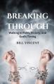  Breaking Through: Walking in Faith, Victory, and God's Timing 