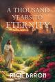  A Thousand Years to Eternity 