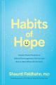  Habits of Hope: Simple, Proven Practices to Defeat Discouragement, Find Joy, and Bounce Back When Life Hits Hard 