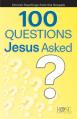 100 Questions Jesus Asked: Christ's Teachings from the Gospels 