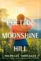  The Poet of Moonshine Hill: A Captivating Southern Dual-Timeline Novel 