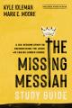  The Missing Messiah Study Guide with Streaming Video Access: A Six-Session Study on Encountering the Jesus We Can No Longer Ignore 