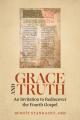  Grace and Truth: An Invitation to Rediscover the Fourth Gospel 