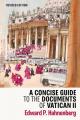  A Concise Guide to the Documents of Vatican II: A Revised Edition 