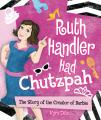  Ruth Handler Had Chutzpah: The Story of the Creator of Barbie 