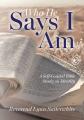  Who He Says I Am: A Self-Guided Bible Study on Identity 