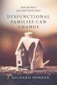  Dysfunctional Families Can Change: From the Heart of a Local Church Pastor 