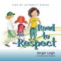  Road to Respect: Kids of Integrity Series 