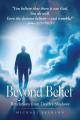  Beyond Belief: Revelations from Death's Shadows 